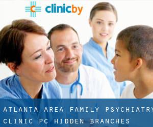Atlanta Area Family Psychiatry Clinic PC (Hidden Branches)