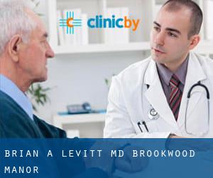 Brian A Levitt MD (Brookwood Manor)