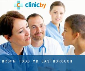 Brown Todd MD (Eastborough)