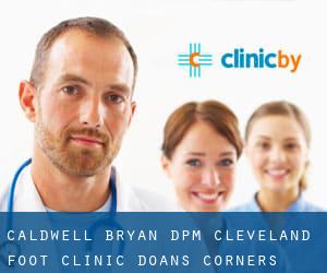 Caldwell Bryan DPM Cleveland Foot Clinic (Doans Corners)