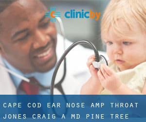 Cape Cod Ear Nose & Throat: Jones, Craig A MD (Pine Tree Corner)