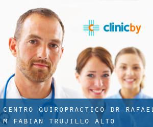 Centro Quiropractico Dr Rafael M Fabian (Trujillo Alto)