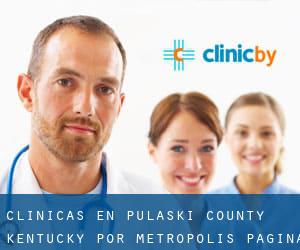 clínicas en Pulaski County Kentucky por metropolis - página 1