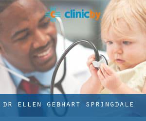 Dr Ellen Gebhart (Springdale)