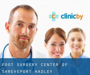 Foot Surgery Center of Shreveport (Hadley)