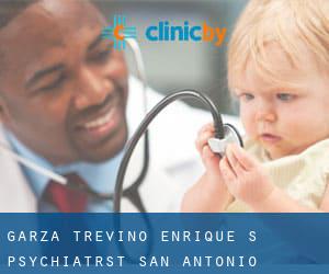 Garza-Trevino Enrique S Psychiatrst (San Antonio)
