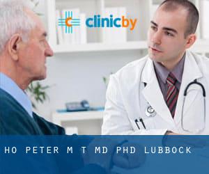 Ho Peter M T MD PHD (Lubbock)