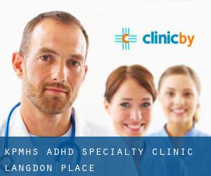 KPMHS ADHD Specialty Clinic (Langdon Place)