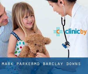 Mark Parker,MD (Barclay Downs)