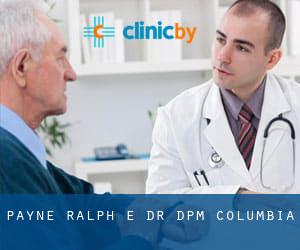 Payne Ralph E Dr DPM (Columbia)