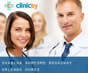 Shabina Ahmed,MD (Broadway-Orleans Homes)